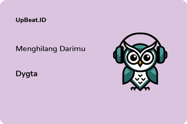 Lirik Lagu Dygta – Menghilang Darimu