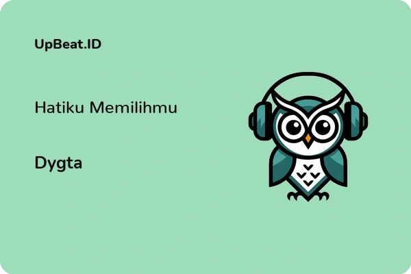 Lirik Lagu Dygta – Hatiku Memilihmu