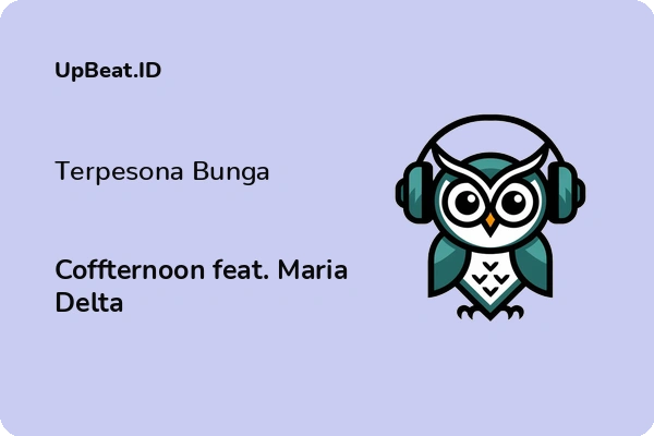 Lirik Lagu Coffternoon feat. Maria Delta – Terpesona Bunga