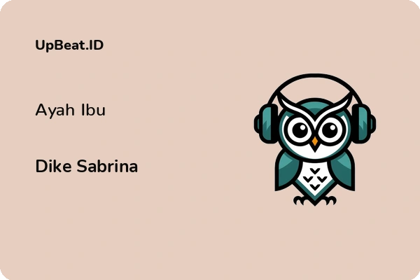 Lirik Lagu Dike Sabrina – Ayah Ibu