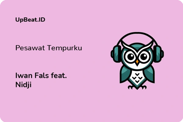 Lirik Lagu Iwan Fals feat. Nidji – Pesawat Tempurku