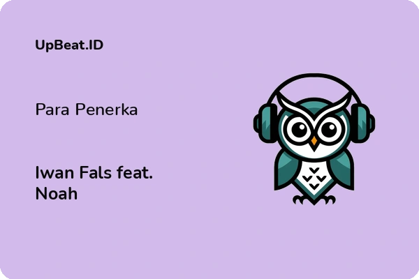 Lirik Lagu Iwan Fals feat. Noah – Para Penerka