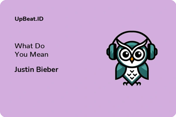 Cover Lirik Lagu What Do You Mean Justin Bieber Dan Maknanya