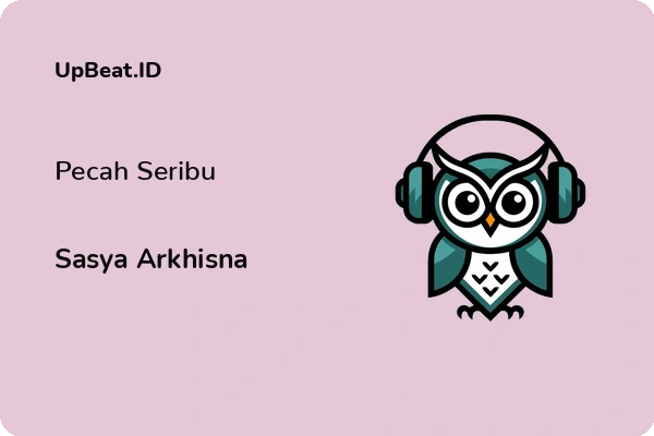 Lirik Lagu Sasya Arkhisna – Pecah Seribu