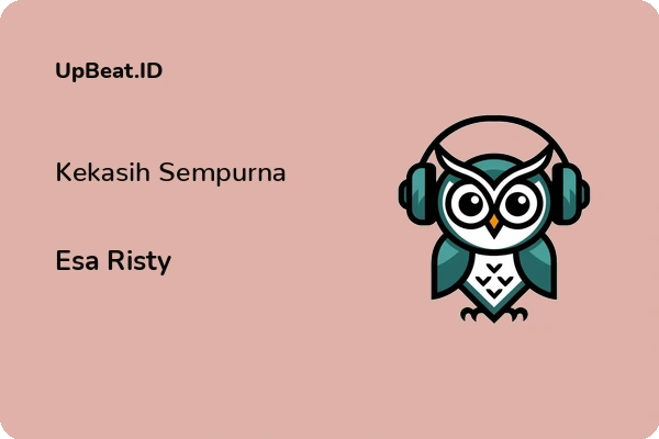 Lirik Lagu Esa Risty – Kekasih Sempurna