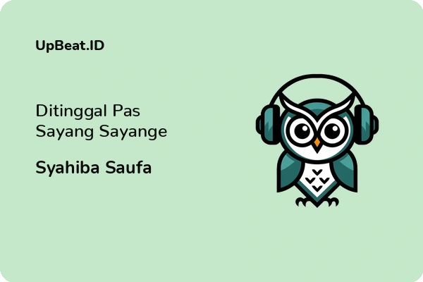 Lirik Lagu Syahiba Saufa – Ditinggal Pas Sayang Sayange