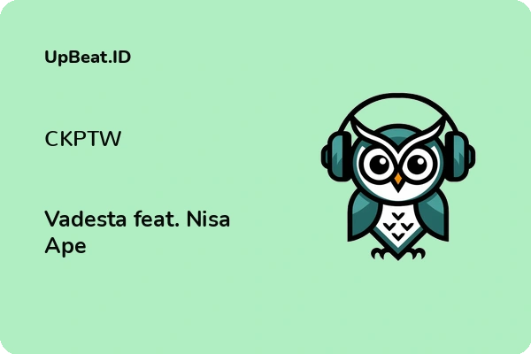 Lirik Lagu Vadesta feat. Nisa Ape – CKPTW