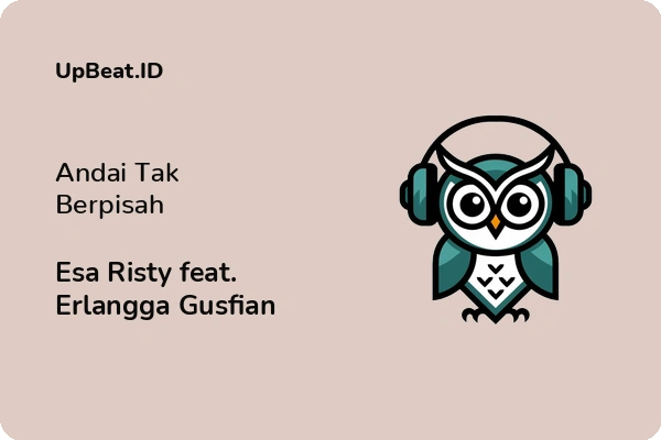 Lirik Lagu Esa Risty feat. Erlangga Gusfian – Andai Tak Berpisah