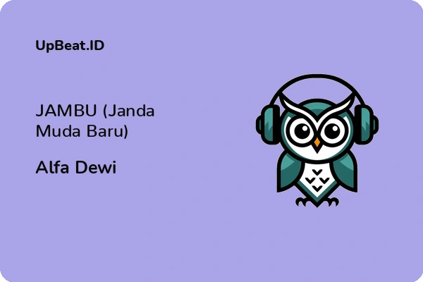 Lirik Lagu Alfa Dewi – JAMBU (Janda Muda Baru)