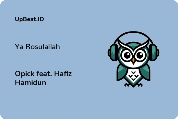 Lirik Lagu Opick feat. Hafiz Hamidun – Ya Rosulallah