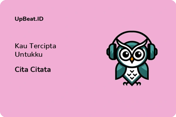 Lirik Lagu Cita Citata – Kau Tercipta Untukku