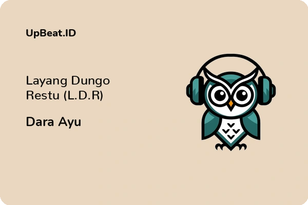 Lirik Lagu Dara Ayu – Layang Dungo Restu (L.D.R)