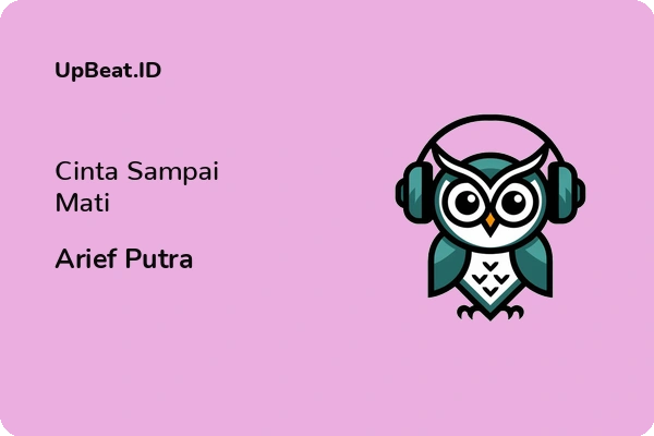 Lirik Lagu Arief Putra – Cinta Sampai Mati