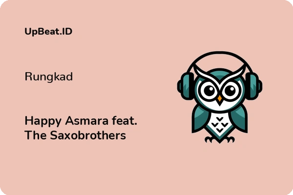 Lirik Lagu Happy Asmara feat. The Saxobrothers – Rungkad