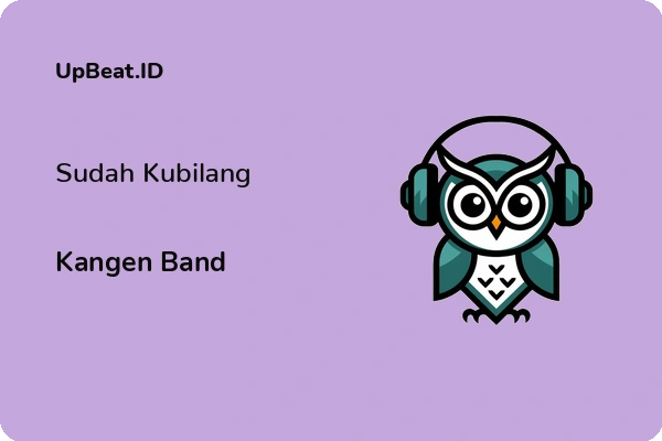 Lirik Lagu Kangen Band – Sudah Kubilang