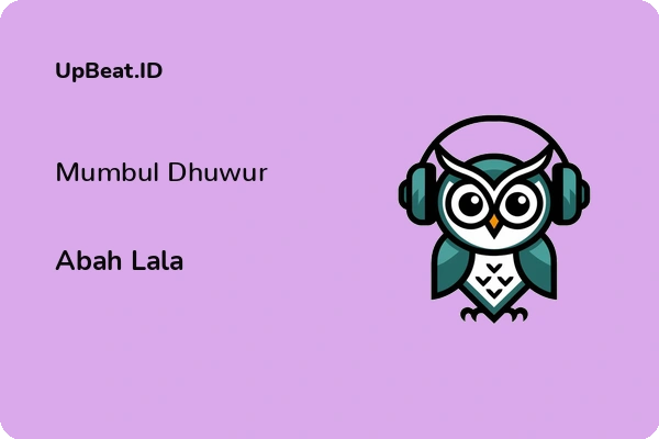 Lirik Lagu Abah Lala – Mumbul Dhuwur