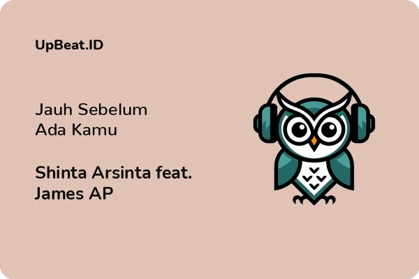 Lirik Lagu Shinta Arsinta feat. James AP – Jauh Sebelum Ada Kamu