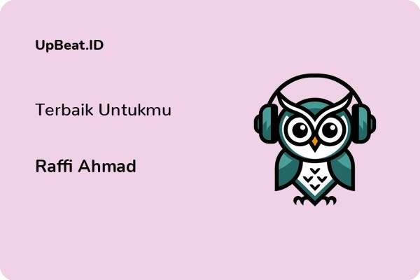 Lirik Lagu Raffi Ahmad – Terbaik Untukmu