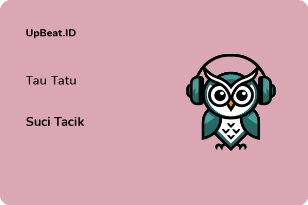 Lirik Lagu Suci Tacik – Tau Tatu