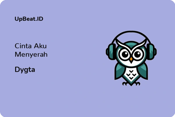 Lirik Lagu Dygta – Cinta Aku Menyerah