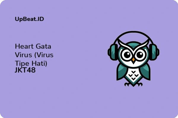 Lirik Lagu JKT48 – Heart Gata Virus (Virus Tipe Hati)