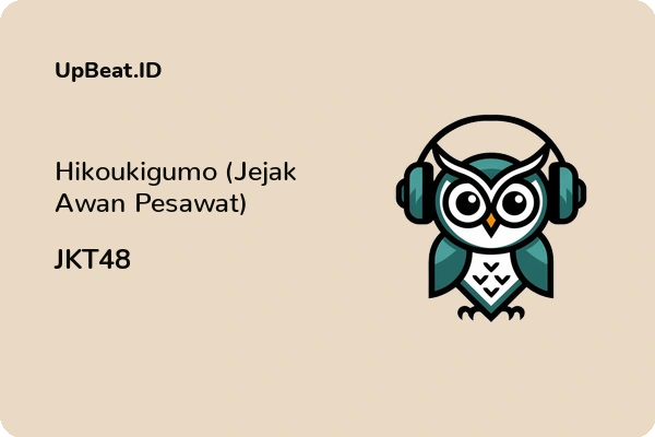 Lirik Lagu JKT48 – Hikoukigumo (Jejak Awan Pesawat)