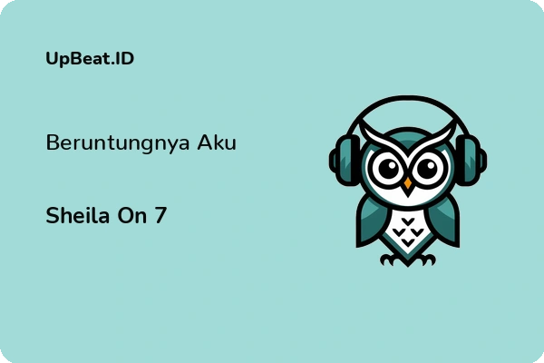 Lirik Lagu Sheila On 7 – Beruntungnya Aku