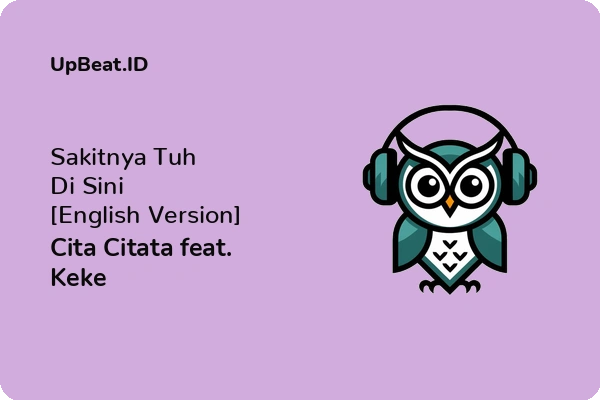 Lirik Lagu Cita Citata feat. Keke – Sakitnya Tuh Di Sini  [English Version]