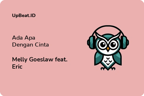 Lirik Lagu Melly Goeslaw feat. Eric – Ada Apa Dengan Cinta