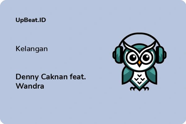 Lirik Lagu Denny Caknan feat. Wandra – Kelangan