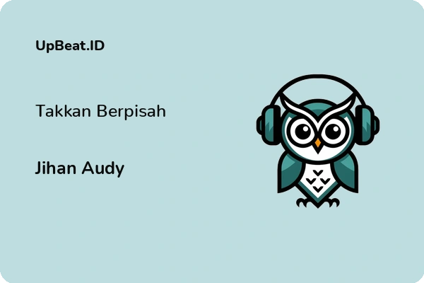 Lirik Lagu Jihan Audy – Takkan Berpisah