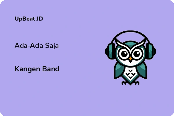 Lirik Lagu Kangen Band – Ada-Ada Saja