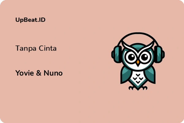 Lirik Lagu Yovie & Nuno – Tanpa Cinta