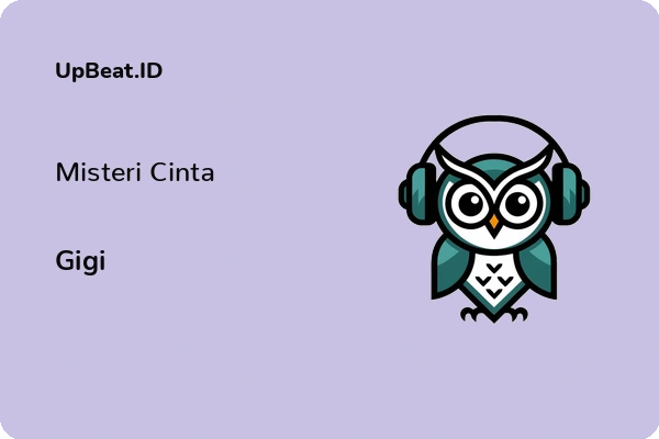 Lirik Lagu Gigi – Misteri Cinta