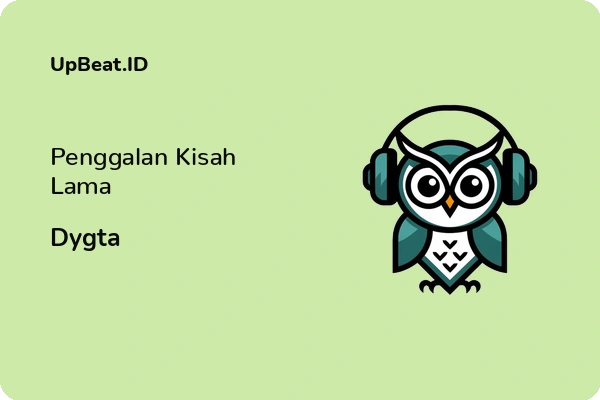 Lirik Lagu Dygta – Penggalan Kisah Lama