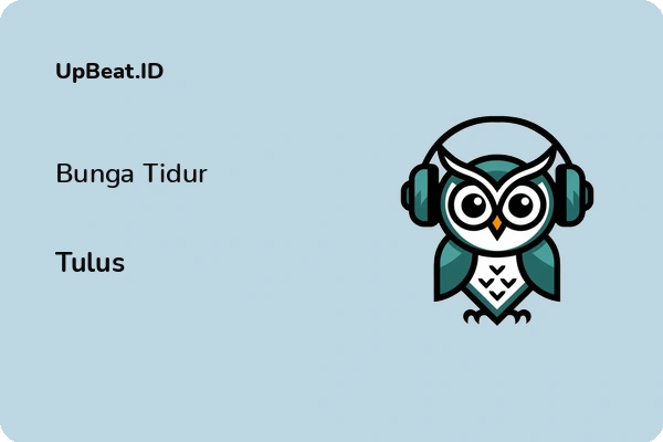 Lirik Lagu Tulus – Bunga Tidur