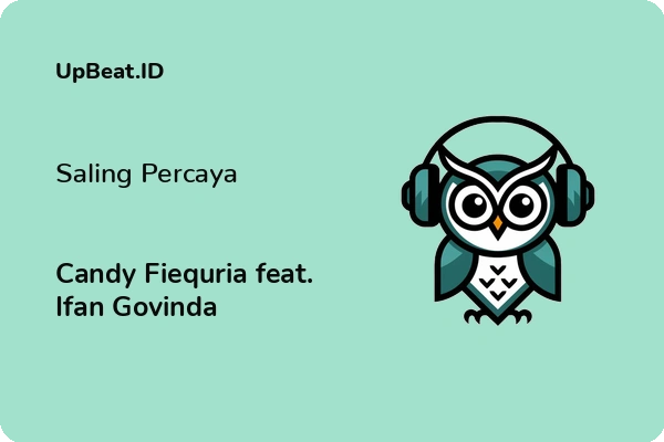 Lirik Lagu Candy Fiequria feat. Ifan Govinda – Saling Percaya