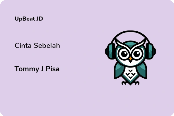 Lirik Lagu Tommy J Pisa – Cinta Sebelah