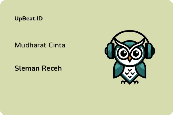 Lirik Lagu Sleman Receh – Mudharat Cinta