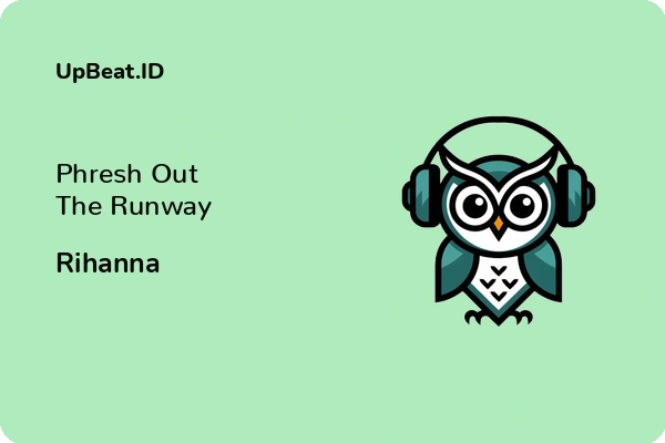 Cover Lirik Lagu Phresh Out The Runway Rihanna Dan Maknanya