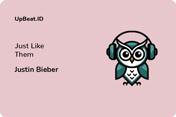 Lirik Lagu Justin Bieber – Just Like Them