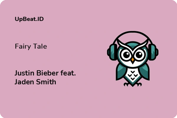 Lirik Lagu Justin Bieber feat. Jaden Smith – Fairy Tale