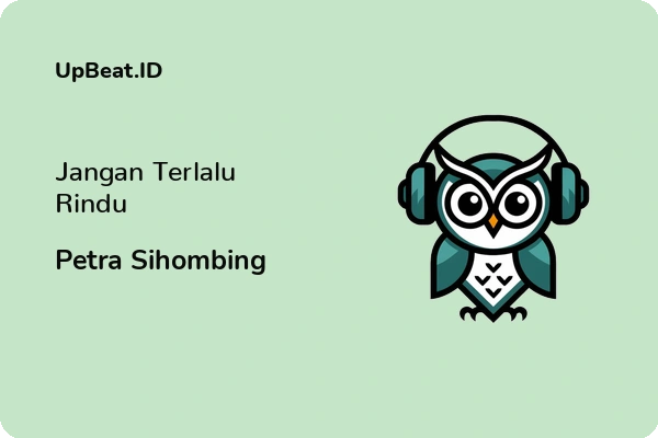 Lirik Lagu Petra Sihombing – Jangan Terlalu Rindu