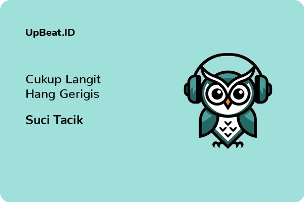 Lirik Lagu Suci Tacik – Cukup Langit Hang Gerigis