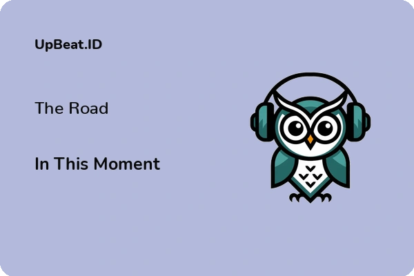 Cover Lirik Lagu The Road In This Moment Dan Maknanya