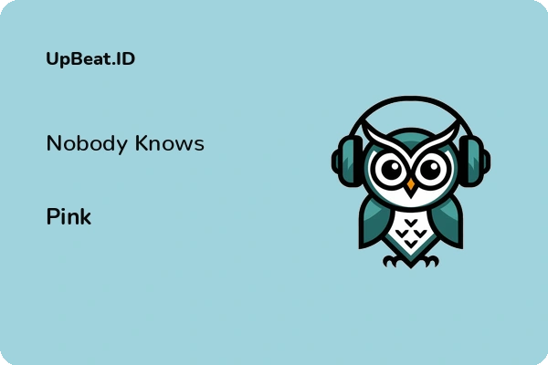 Lirik Lagu Pink – Nobody Knows