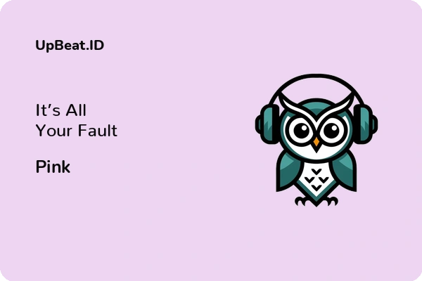 Cover Lirik Lagu It’s All Your Fault Pink Dan Maknanya