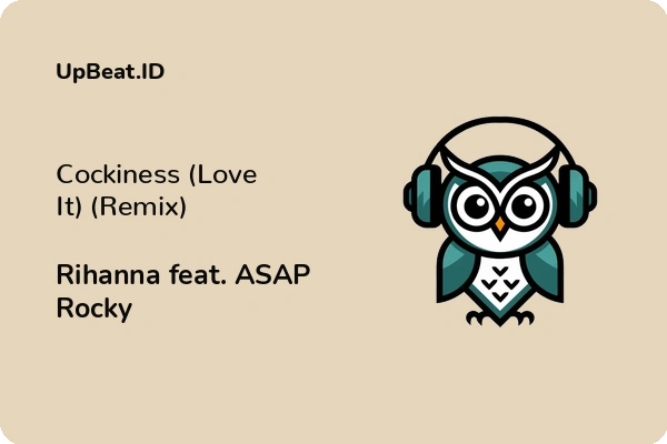 Cover Lirik Lagu Cockiness (Love It) (Remix) Rihanna feat. ASAP Rocky Dan Maknanya