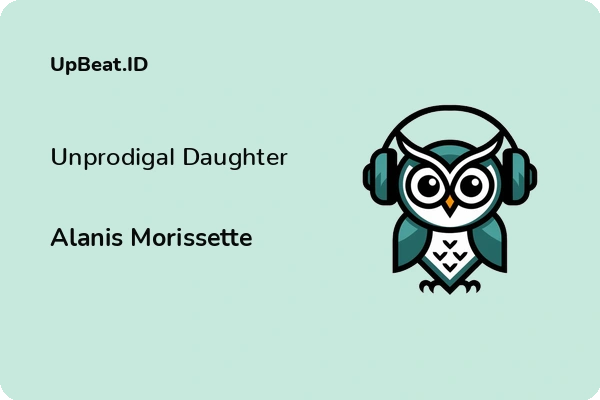 Lirik Lagu Alanis Morissette – Unprodigal Daughter