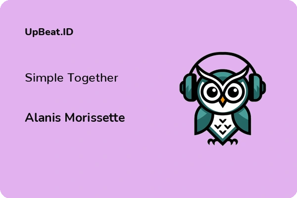 Lirik Lagu Alanis Morissette – Simple Together